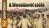 Messiásról szóló próféciák - Korok üzenete 2